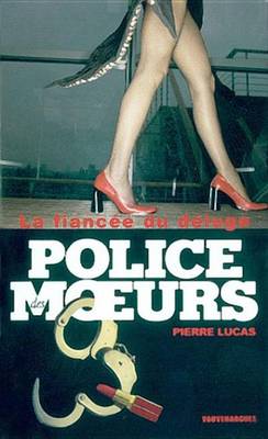 Book cover for Police Des Moeurs N157 La Fiancee Du Deluge