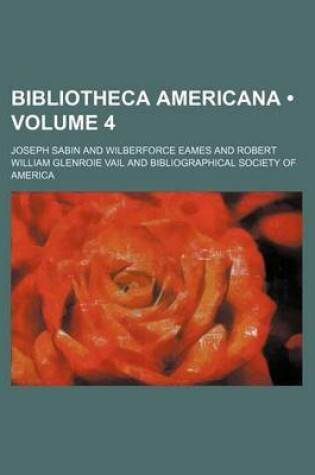 Cover of Bibliotheca Americana (Volume 4)