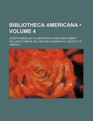 Book cover for Bibliotheca Americana (Volume 4)