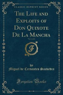 Book cover for The Life and Exploits of Don Quixote de la Mancha, Vol. 4 of 4 (Classic Reprint)