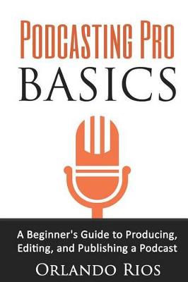 Cover of Podcasting Pro Basics