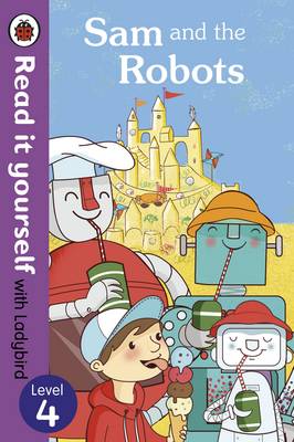 Book cover for Sam and the Robots - Read it Yourself with Ladybird
