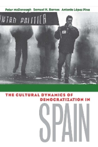 Cover of The Cultural Dynamics of Democratization in Spain