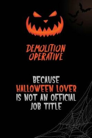 Cover of Demolition Operative Because Halloween Lover Is Not An Official Job Title