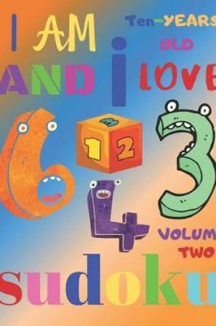 Cover of I Am Ten-Years-Old and I Love Sudoku Volume Two