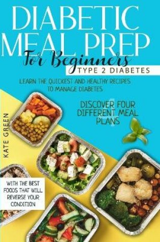 Cover of Diabetic Meal Prep for Beginners - Type 2 Diabetes