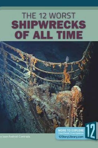 Cover of The 12 Worst Shipwrecks of All Time