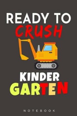 Cover of Ready To Crush Kindergarten Notebook