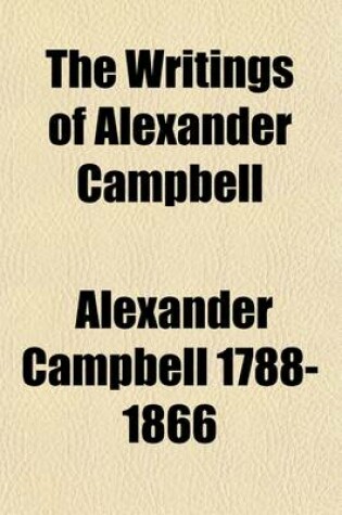 Cover of The Writings of Alexander Campbell