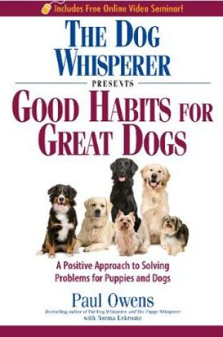 Cover of The Dog Whisperer Presents - Good Habits for Great Dogs