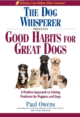 Book cover for The Dog Whisperer Presents - Good Habits for Great Dogs