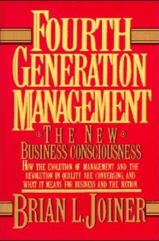 Cover of Fourth Generation Management: The New Business Consciousness