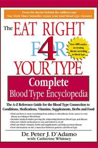 Cover of The Complete Blood Type Encyclopedia Eat Right 4 Your Type