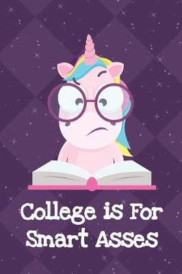 Book cover for College Is For Smart Asses