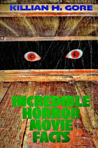 Cover of Incredible Horror Movie Facts