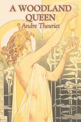 Book cover for A Woodland Queen by André Theuriet, Fiction, Literary, Classics