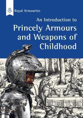 Book cover for Introduction to Princely Armours and Weapons of Childhood