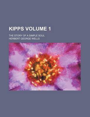 Book cover for Kipps; The Story of a Simple Soul Volume 1