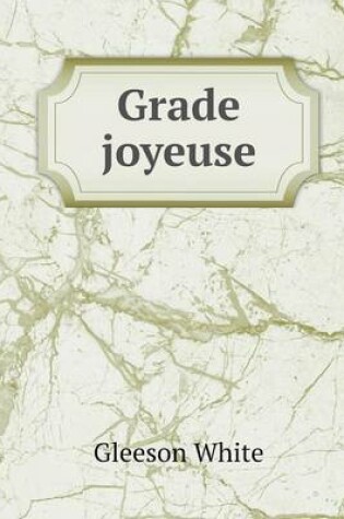 Cover of Grade joyeuse