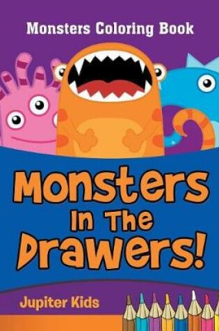 Cover of Monsters In The Drawers!