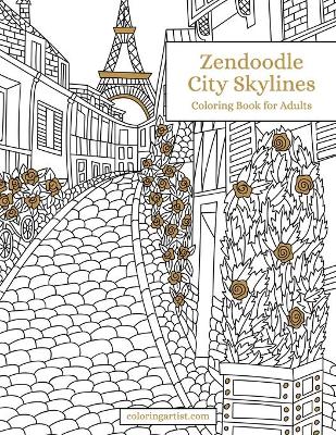 Book cover for Zendoodle City Skylines Coloring Book for Adults