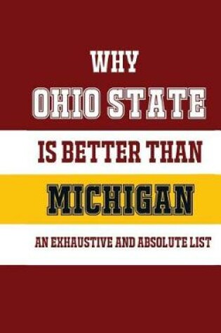 Cover of Why Ohio State Is Better Than Michigan