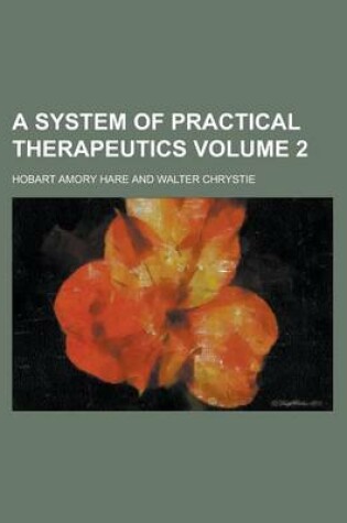 Cover of A System of Practical Therapeutics Volume 2