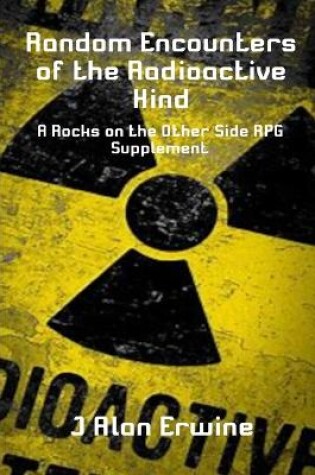 Cover of Random Encounters of the Radioactive Kind