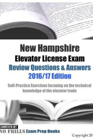 Cover of New Hampshire Elevator License Exam Review Questions & Answers 2016/17 Edition