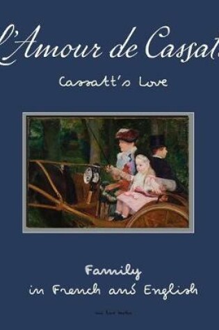 Cover of L'Amour de Cassatt/Cassatt's Love