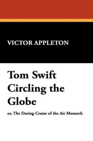 Cover of Tom Swift Circling the Globe