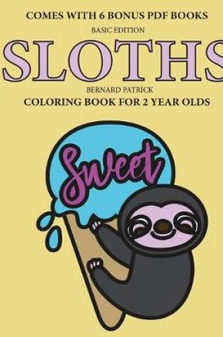 Cover of Coloring Book for 2 Year Olds (Sloths)