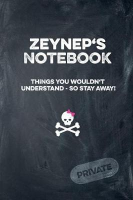 Book cover for Zeynep's Notebook Things You Wouldn't Understand So Stay Away! Private