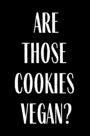 Cover of Are Those Cookies Vegan