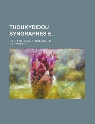 Book cover for Thoukydidou Syngraph S E; The Fifth Book of Thucydides