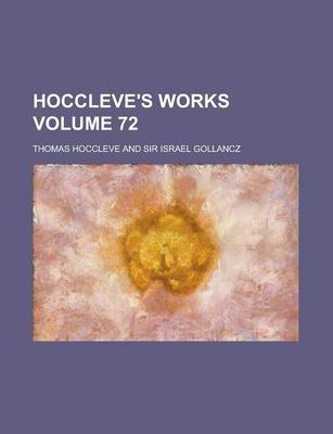 Book cover for Hoccleve's Works Volume 72