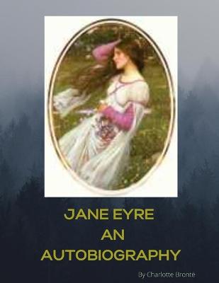 Book cover for Jane Eyre An Autobioghrahy