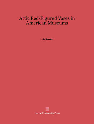 Book cover for Attic Red-Figured Vases in American Museums