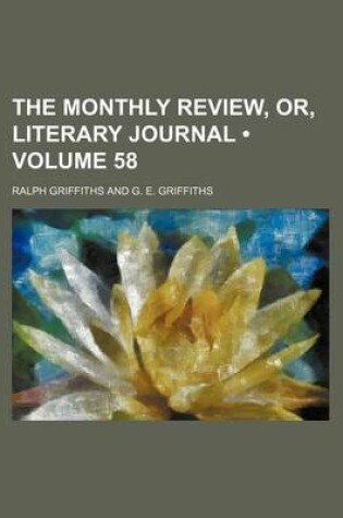 Cover of The Monthly Review, Or, Literary Journal (Volume 58)