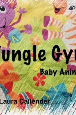 Cover of Jungle Gym - Baby Animals