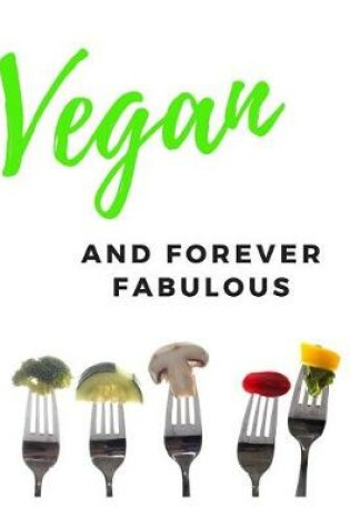 Cover of Vegan and Forever Fabulous