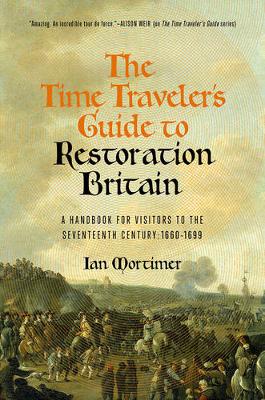 Book cover for The Time Traveler's Guide to Restoration Britain