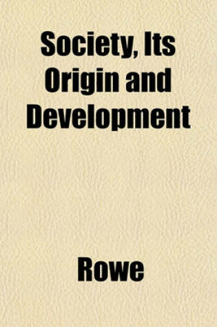 Cover of Society, Its Origin and Development