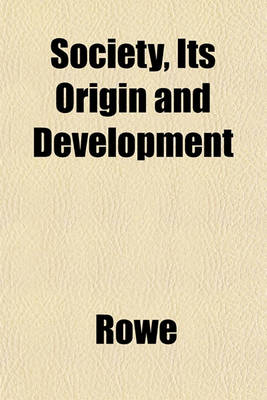 Book cover for Society, Its Origin and Development