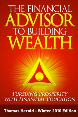 Book cover for The Financial Advisor to Building Wealth - Winter 2010 Edition