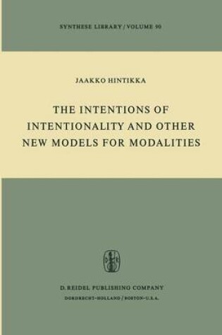 Cover of The Intentions of Intentionality and Other New Models for Modalities