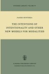 Book cover for The Intentions of Intentionality and Other New Models for Modalities