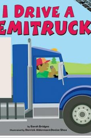 Cover of I Drive a Semitruck