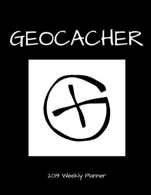 Book cover for Geocacher 2019 Weekly Planner