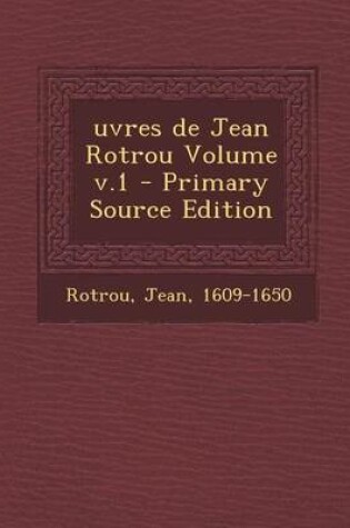 Cover of Uvres de Jean Rotrou Volume V.1